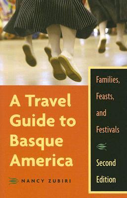 A Travel Guide To Basque America, 2Nd Edition