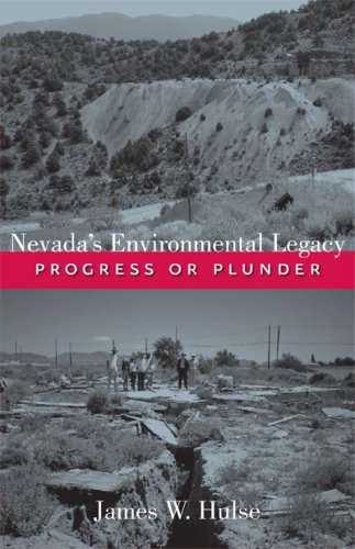 Nevada's Environmental Legacy : Progress or Plunder.