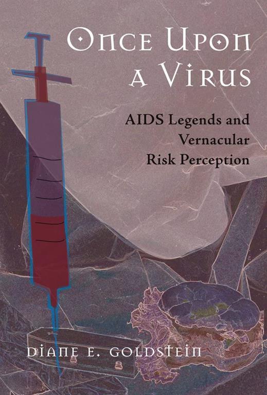 Once Upon a Virus: AIDS Legends and Vernacular Risk Perception
