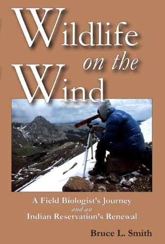 Wildlife on the Wind: A Field Biologist's Journey and an Indian Reservation's Renewal