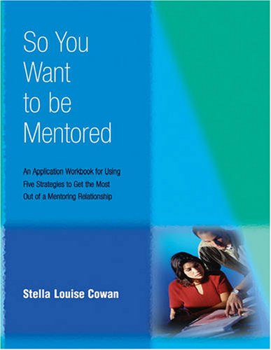 So You Want to Be Mentored