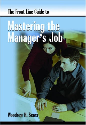 The Front Line Guide to Mastering the Manager's Job