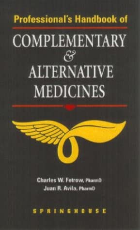 Professional's Handbook of Complementary &amp; Alternative Medicines