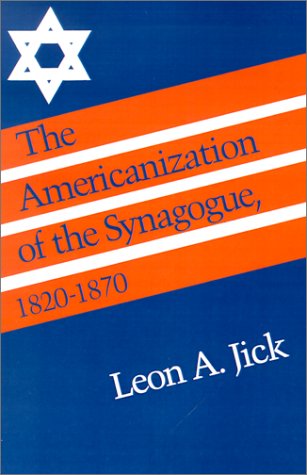The Americanization of the Synagogue, 1820–1870