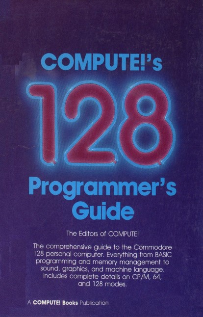 Compute's Commodore 128 Programmer's Guide