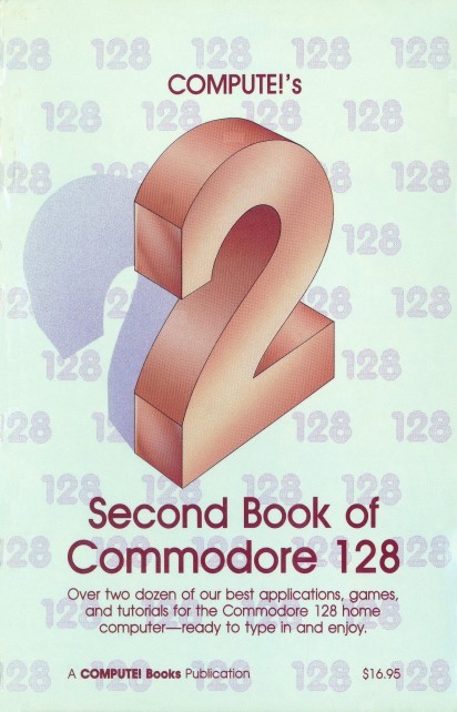 Compute's Second Book of the Commodore 128