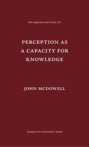 Perception as a Capacity for Knowledge (Aquinas Lecture)