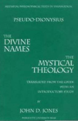 The Divine Names/The Mystical Theology (Mediaeval Philosophical Texts in Translation)