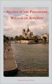 Studies in the Philosophy of William of Auvergne Bishop of Paris (1228-1249)