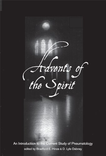 Advents of the Spirit an Introduction to the Current Study of Pneumatology