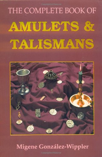 The Complete Book of Amulets &amp; Talismans