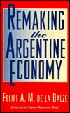 Remaking the Argentine Economy