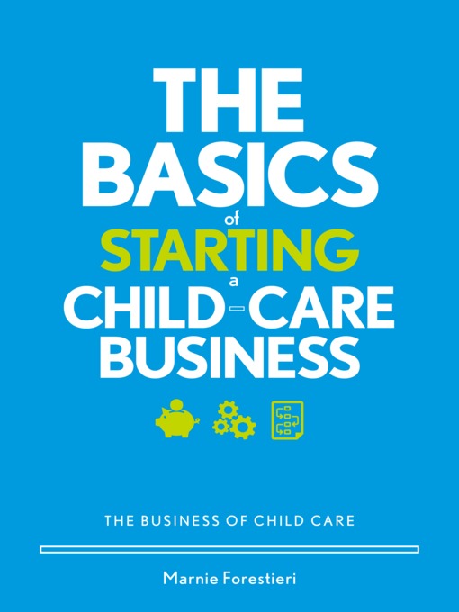 The Basics of Starting a Child-Care Business