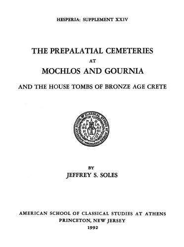 The Prepalatial Cemeteries at Mochlos and Gournia and the House Tombs of Bronze Age Crete