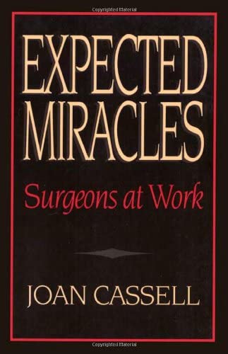 Expected Miracles: Surgeons at Work