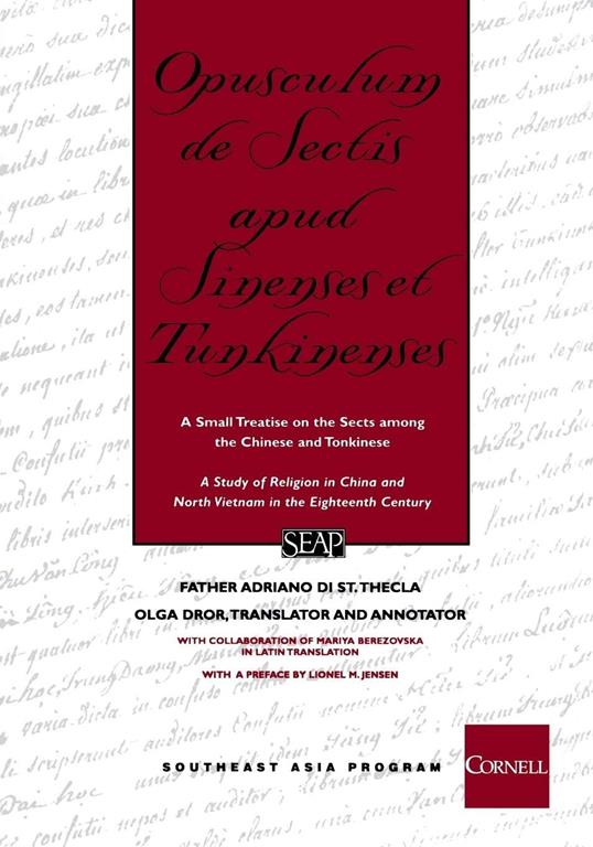 Opusculum de Sectis apud Sinenses et Tunkinenses: A Small Treatise on the Sects among the Chinese and Tonkinese (Studies on Southeast Asia)