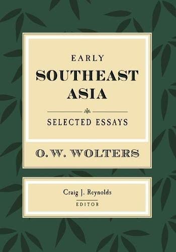 Early Southeast Asia: Selected Essays (Studies on Southeast Asia)