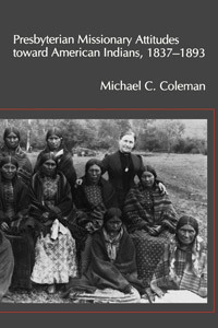 Presbyterian Missionary Attitudes Toward American Indians, 1837-1893