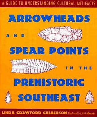 Arrowheads and Spear Points in the Prehistoric Southeast