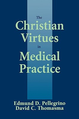 The Christian Virtues in Medical Practice