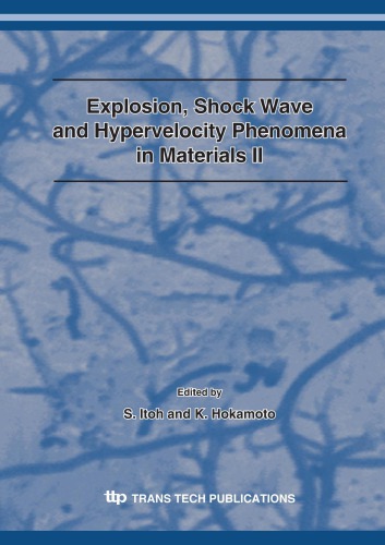 Explosion, Shock Wave and Hypervelocity Phenomena in Materials II