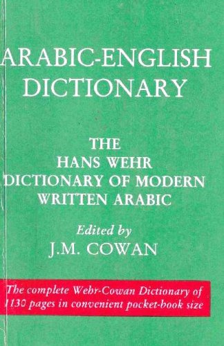 Arabic-English Dictionary (The Hans Wehr Dictionary of Modern Written Arabic)