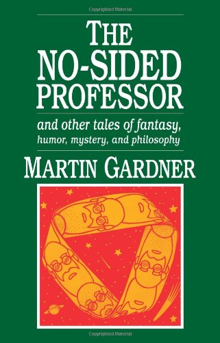 The No-sided Professor &amp; Other Tales of Fantasy, Humor, Mystery &amp; Philosophy