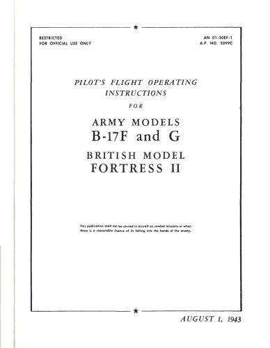 Pilot's Flight Operating Instructions for Army Models B-17F and G British Model Fortress II (American flight manuals)