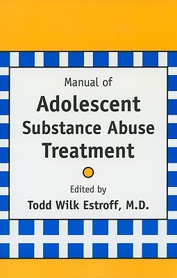 Manual of Adolescent Substance Abuse Treatment