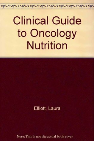 Clinical Guide to Oncology Nutrition