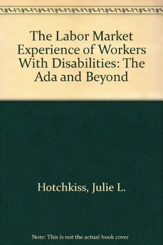 The Labor Market Experience of Workers With Disabilities: The Ada and Beyond