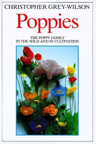 Poppies: The Poppy Family in the Wild and in Cultivation