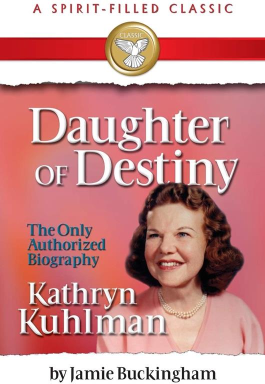 Daughter of Destiny: Kathryn Kuhlman