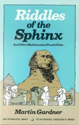Riddles of the Sphinx &amp; Other Mathematical Puzzle Tales