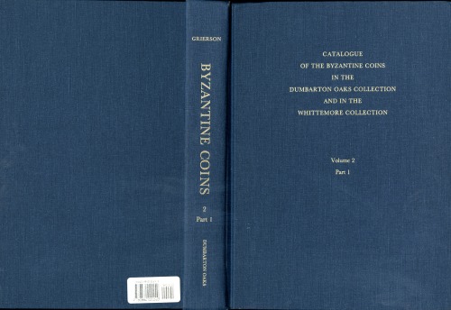 Catalogue of the Byzantine Coins in the Dumbarton Oaks Collection and in the Whittemore Collection, 2