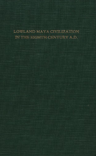 Lowland Maya Civilization in the Eighth Century A.D.