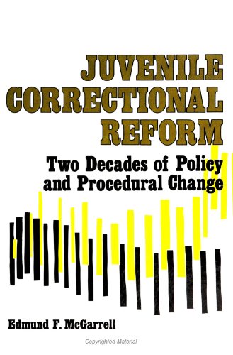Juvenile Correctional Reform Two Decades of Policy and Procedural Change