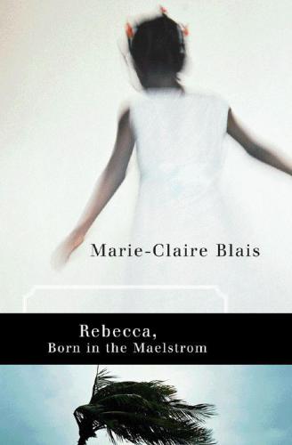 Rebecca, Born in the Maelstrom