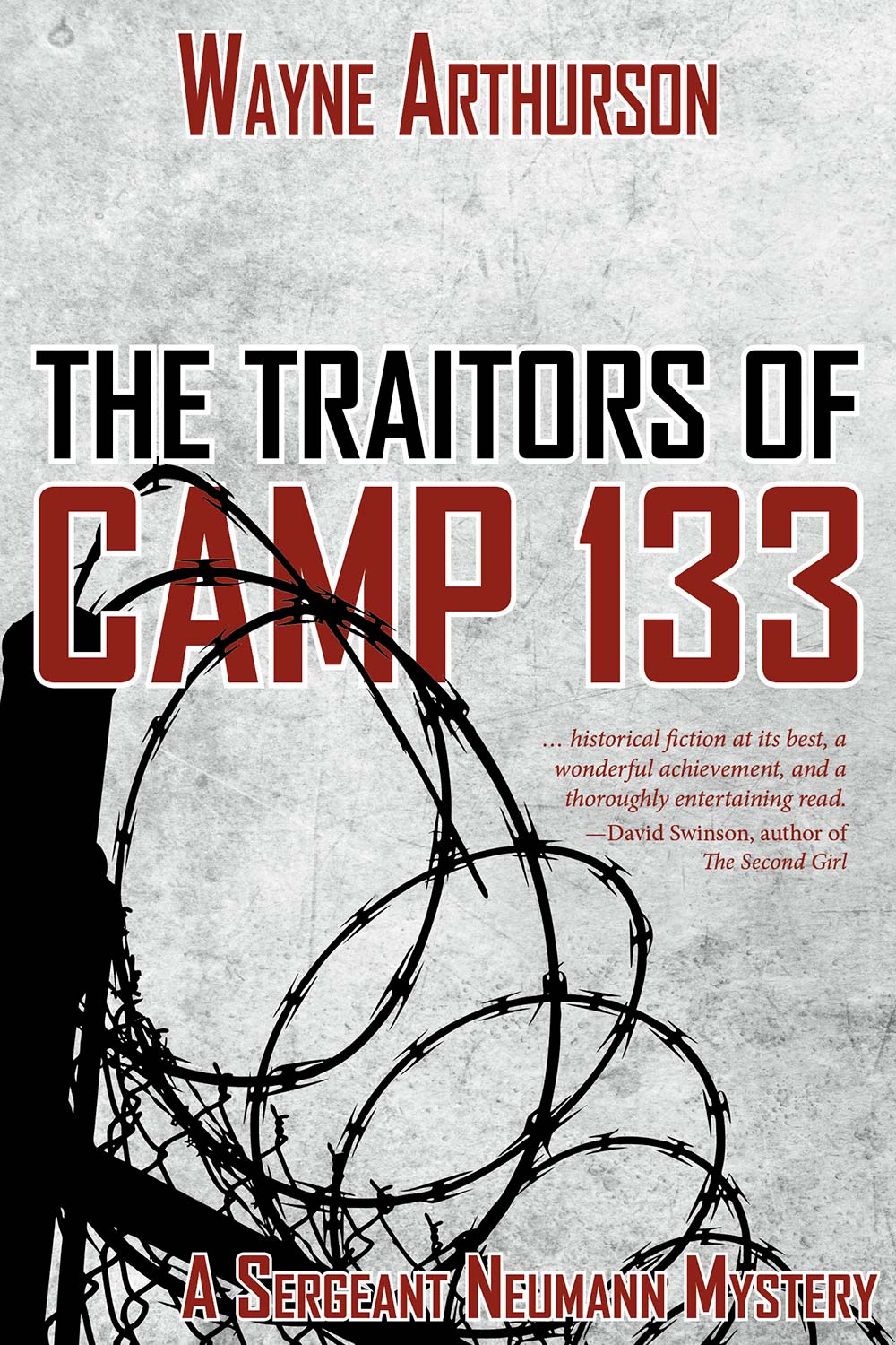 The traitors of Camp 133 : a Sergeant Neumann mystery