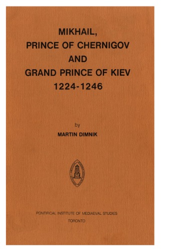 Mikhail, Prince of Chernigov and Grand Prince of Kiev 1224-1246