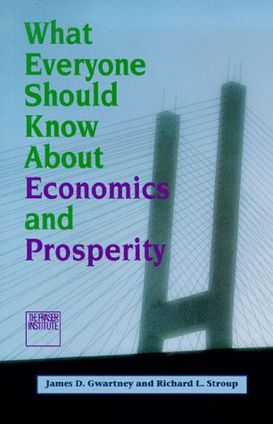 What Everyone Should Know About Economics And Prosperity