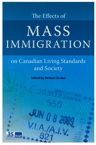 The Effects Of Mass Immigration On Canadian Living Standards And Society