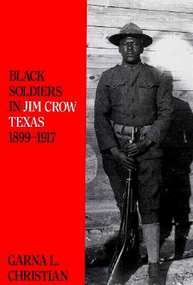 Black Soldiers in Jim Crow Texas, 1899-1917