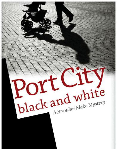 Port City Black and White: A Brandon Blake Mystery