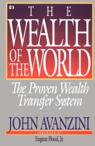 The wealth of the world : the proven wealth transfer system