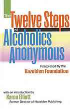 The Twelve Steps Of Alcoholics Anonymous