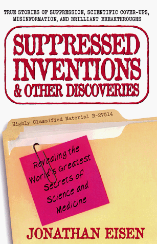 Suppressed Inventions &amp; Other Discoveries