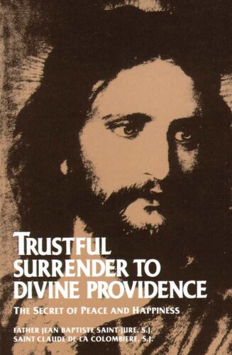 Trustful Surrender to Divine Providence: The Secret of Peace and Happiness