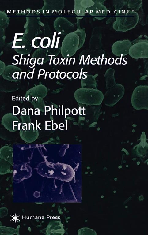 E. coli: Shiga Toxin Methods and Protocols (Methods in Molecular Medicine, 73)