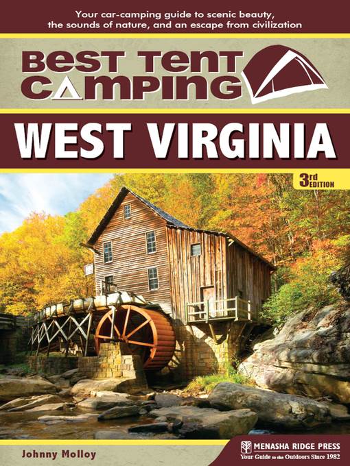 West Virginia: Your Car-Camping Guide to Scenic Beauty, the Sounds of Nature, and an Escape from Civilization